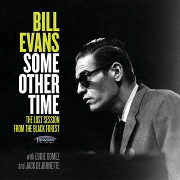Bill Evans Some Other Time: The Lost Session From The Black 